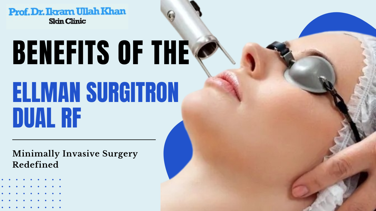 Benefits of the Ellman Surgitron Dual RF: Minimally Invasive Surgery Redefined